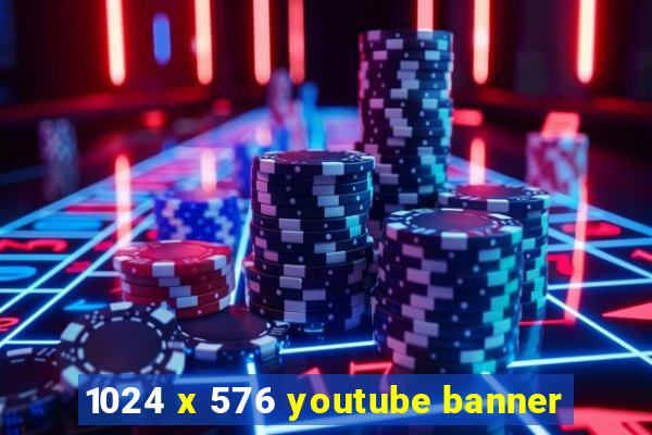 1024 x 576 youtube banner